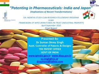Dr Suman Shrey Singh Asstt . Controller of Patents &amp; Designs THE PATENT OFFICE GOVT OF INDIA www.ipindia.gov.in ,