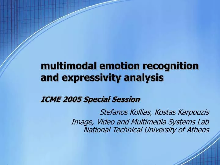 multimodal emotion recognition and expressivity analysis icme 2005 special session