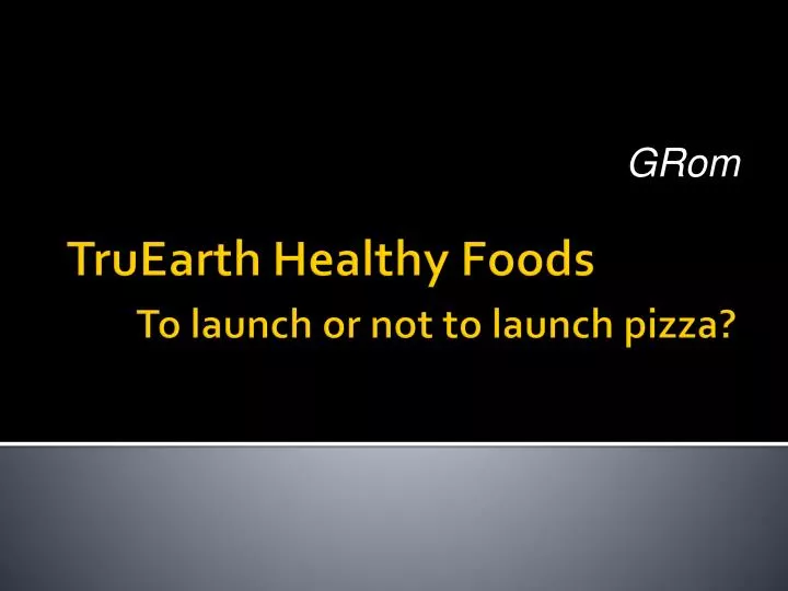 truearth healthy foods to launch or not to launch pizza