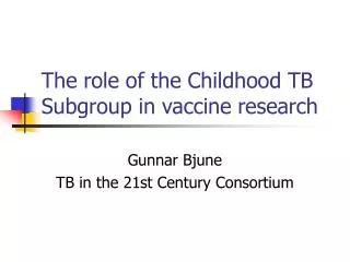 The role of the Childhood TB Subgroup in vaccine research