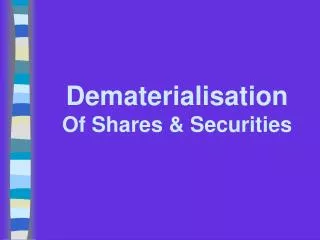 Dematerialisation Of Shares &amp; Securities
