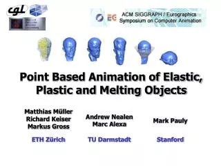 Point Based Animation of Elastic, Plastic and Melting Objects