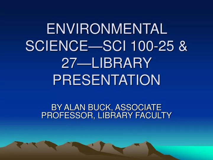 environmental science sci 100 25 27 library presentation