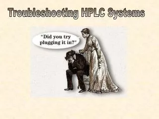 Troubleshooting HPLC Systems