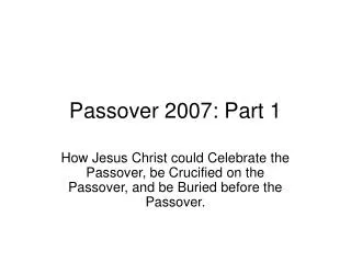 Passover 2007: Part 1