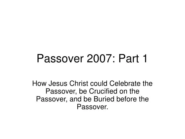 passover 2007 part 1