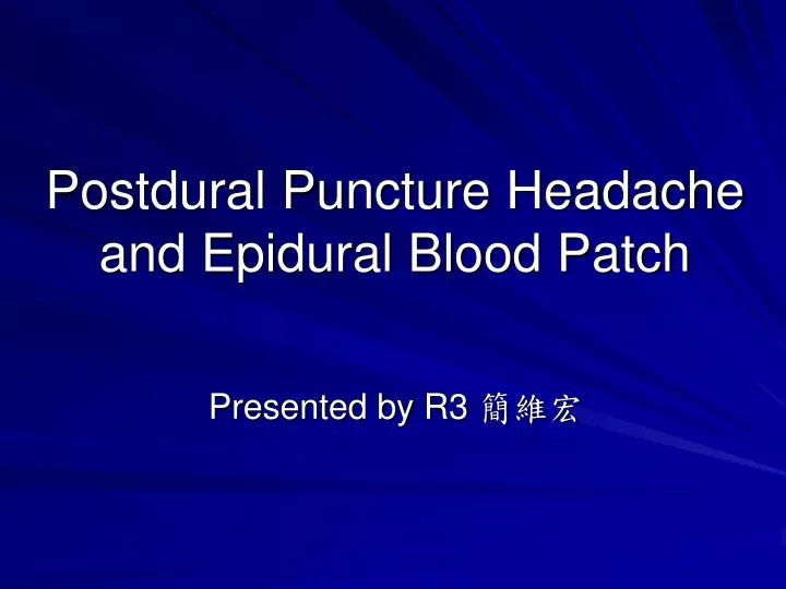 postdural puncture headache and epidural blood patch
