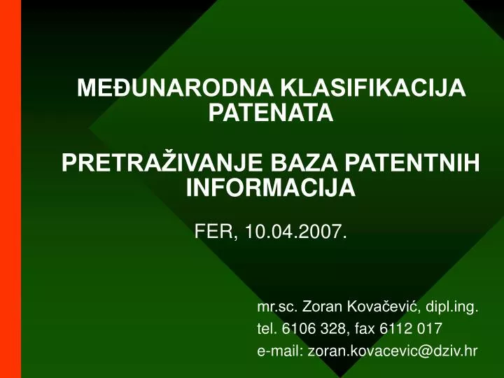 me unarodna klasifikacija patenata p retra ivanje baza patentnih informacij a fer 10 04 2007