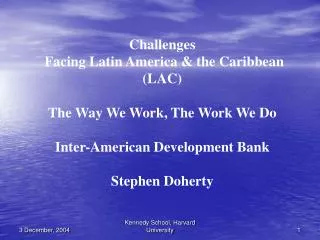 Challenges Facing Latin America &amp; the Caribbean (LAC) The Way We Work, The Work We Do Inter-American Development Ba