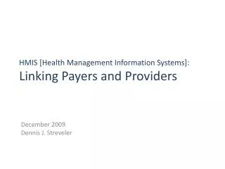 HMIS [Health Management Information Systems]: Linking Payers and Providers