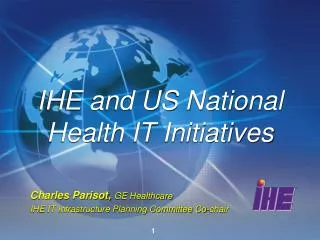 IHE and US National Health IT Initiatives