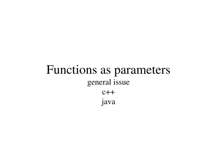 functions as parameters general issue c java