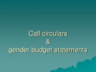 Call circulars &amp; gender budget statements