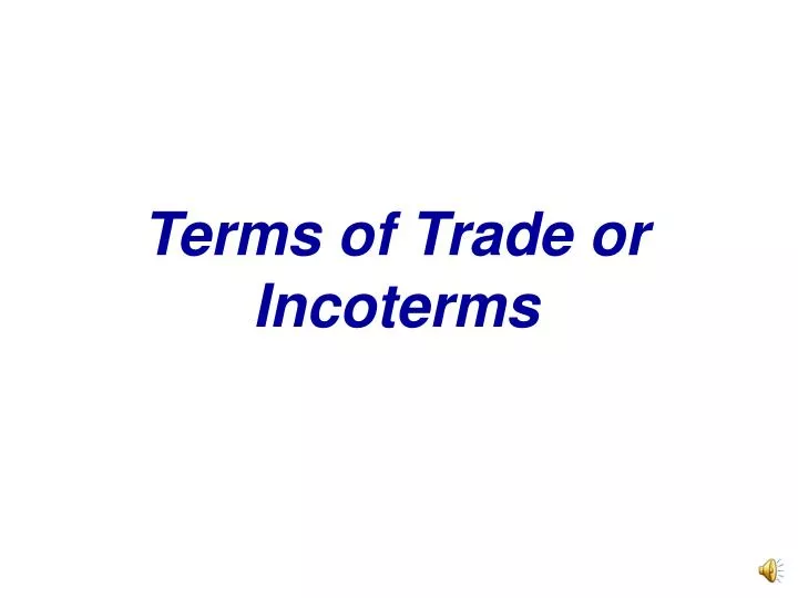 terms of trade or incoterms