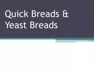 Quick Breads &amp; Yeast Breads
