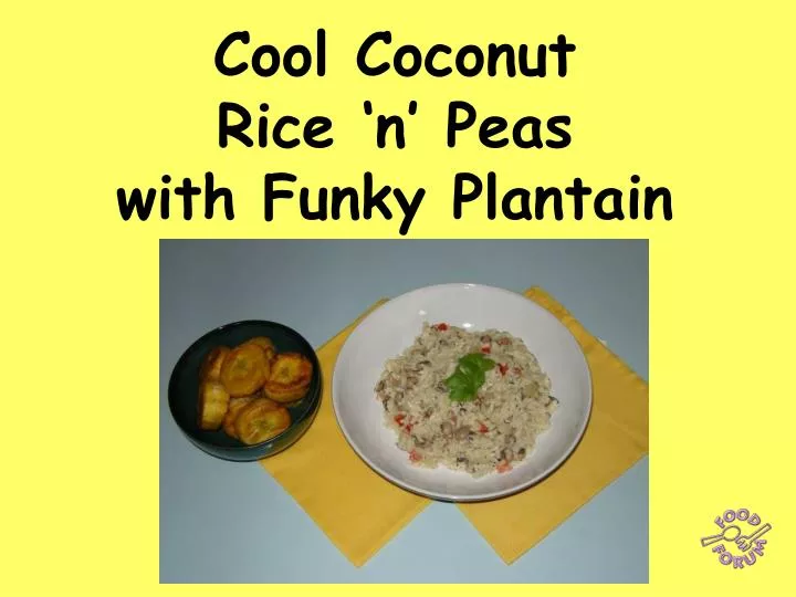 cool coconut rice n peas with funky plantain