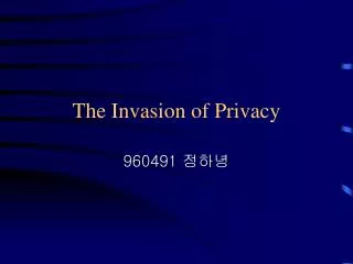 The Invasion of Privacy