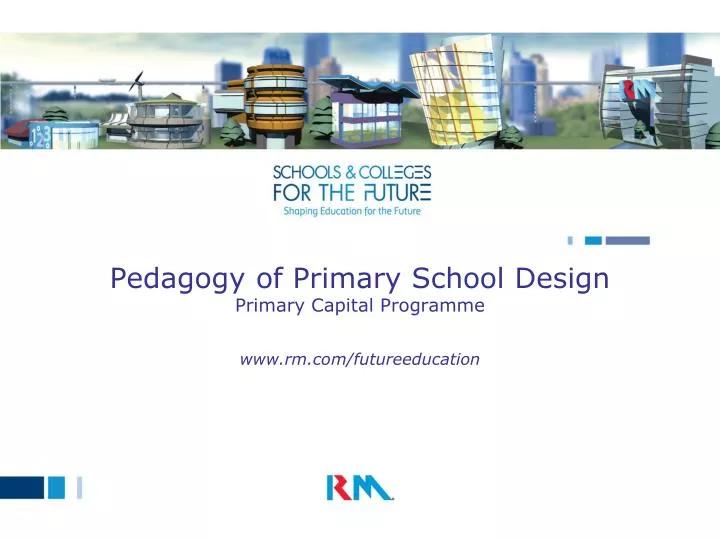 pedagogy of primary school design primary capital programme www rm com futureeducation