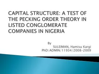 capital structure: a test of the pecking order theory IN LISTED CONGLOMERATE COMPANIES IN NIGERIA