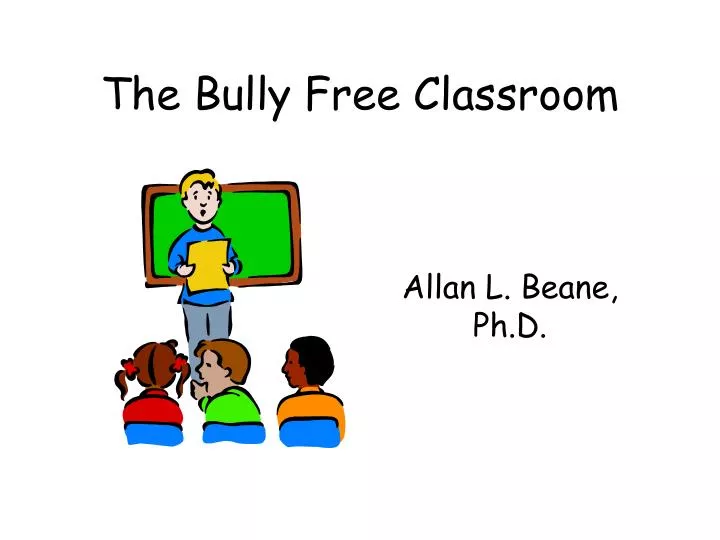 the bully free classroom