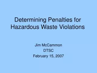 Determining Penalties for Hazardous Waste Violations