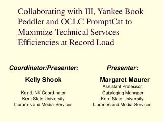 Collaborating with III, Yankee Book Peddler and OCLC PromptCat to Maximize Technical Services Efficiencies at Record Loa