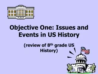 Objective One: Issues and Events in US History