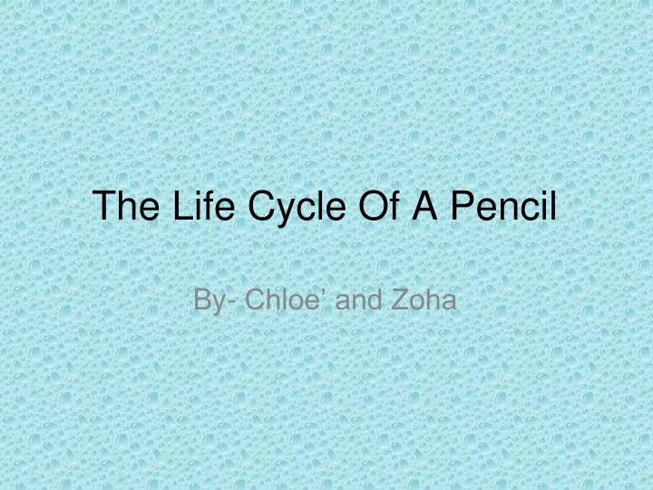 the life cycle of a pencil