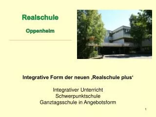 Integrative Form der neuen ‚Realschule plus‘ Integrativer Unterricht Schwerpunktschule Ganztagsschule in Angebotsform