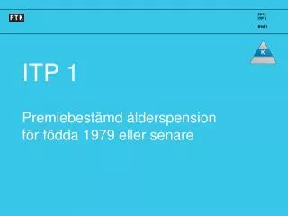 ITP 1 Premiebestämd ålderspension för födda 1979 eller senare