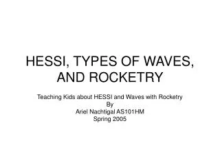 HESSI, TYPES OF WAVES, AND ROCKETRY