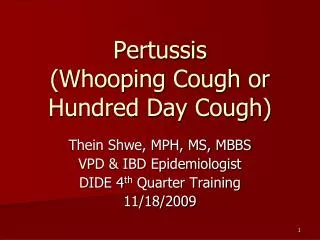 Pertussis (Whooping Cough or Hundred Day Cough)