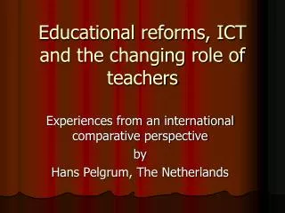 Educational reforms, ICT and the changing role of teachers