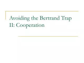 Avoiding the Bertrand Trap II: Cooperation