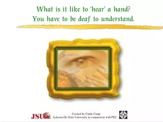 What is it like to ‘hear’ a hand? You have to be deaf to understand.