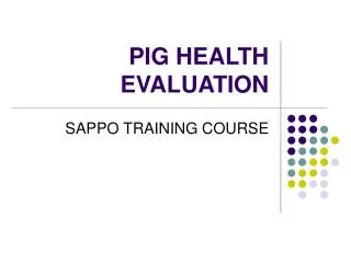 PIG HEALTH EVALUATION