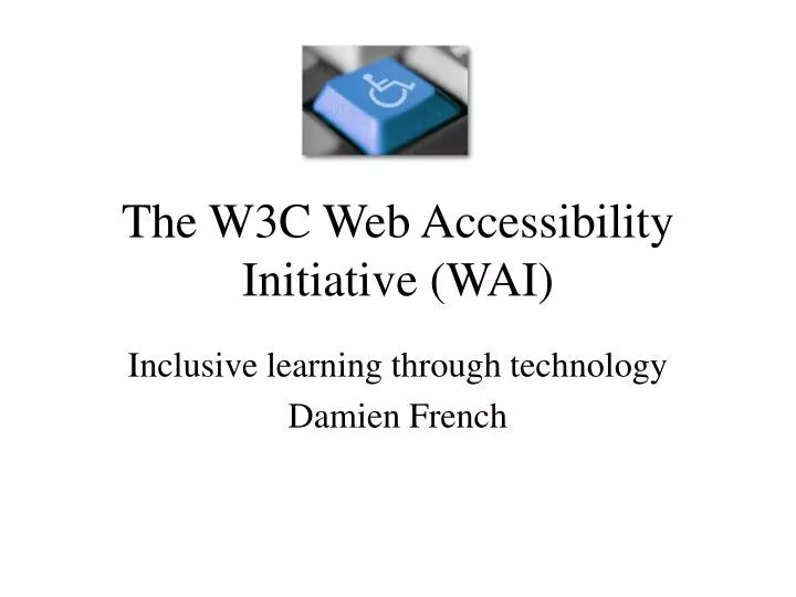 the w3c web accessibility initiative wai