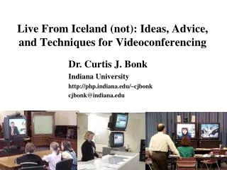 Live From Iceland (not): Ideas, Advice, and Techniques for Videoconferencing