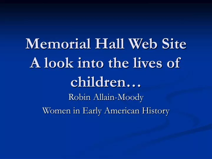 memorial hall web site a look into the lives of children