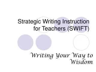 Strategic Writing Instruction for Teachers (SWIFT)