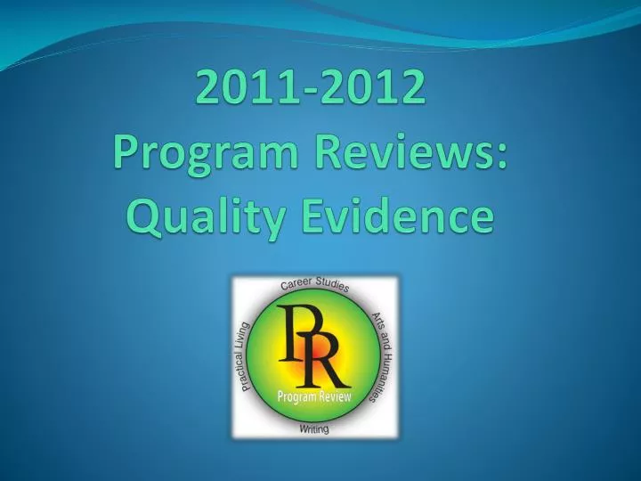2011 2012 program reviews quality evidence