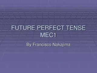 FUTURE PERFECT TENSE MEC1