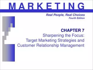 CHAPTER 7 Sharpening the Focus: Target Marketing Strategies and Customer Relationship Management