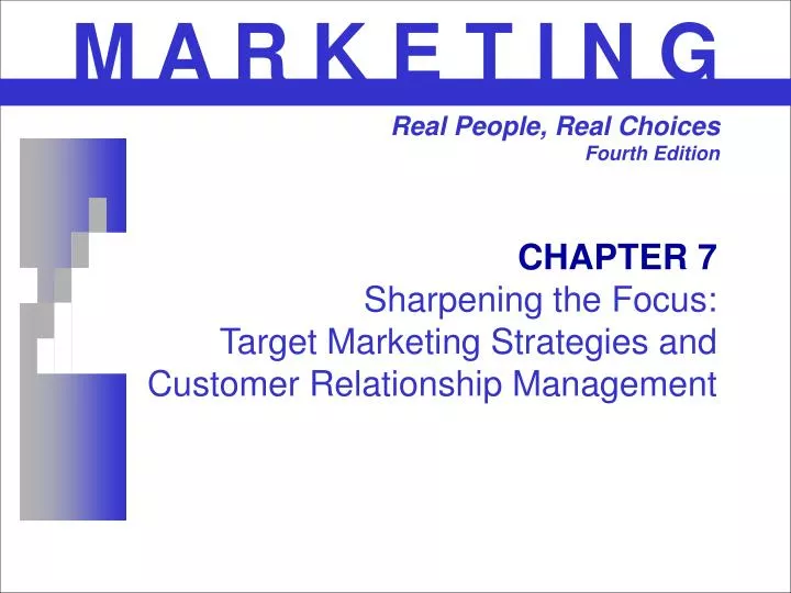chapter 7 sharpening the focus target marketing strategies and customer relationship management