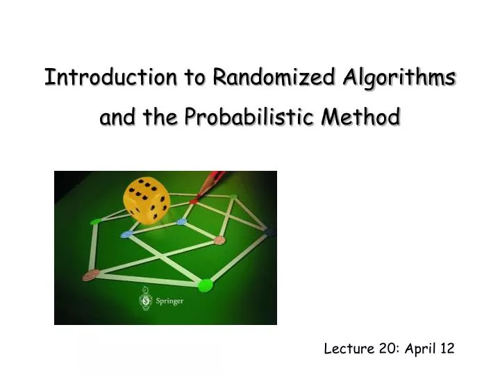 introduction to randomized algorithms and the probabilistic method