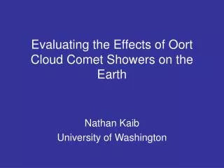 Evaluating the Effects of Oort Cloud Comet Showers on the Earth