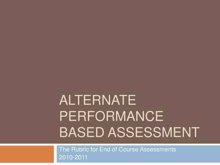 alternate performance based assessment