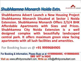 Shubhkamna Advert Monarch @09999684905 Noida Extension