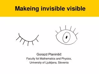 Makeing invisible visible