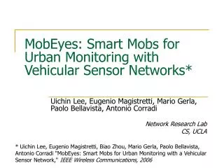 MobEyes: Smart Mobs for Urban Monitoring with Vehicular Sensor Networks*